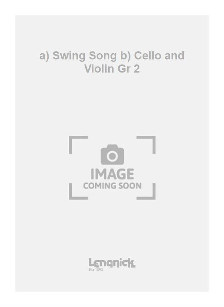 a) Swing Song b) Cello and Violin Gr 2